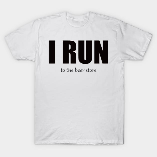 I Run - Beer Store T-Shirt by MAGIQ